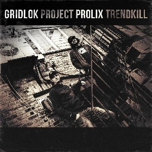 GRIDLOK & PROLIX / PROJECT TRENDKILL CD