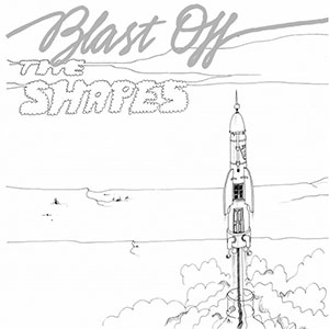 SHAPES / シェイプス / BLAST OFF