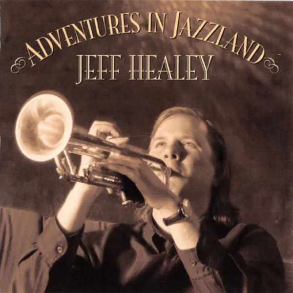 JEFF HEALEY / ジェフ・ヒーリー / ADVENTURES IN JAZZLA