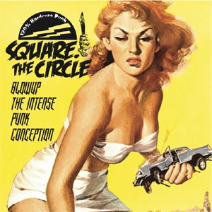 SQUARE THE CIRCLE (JPN) / スクエア・ザ・サークル / ブロウアップザインテンスパンクコンセプション / BLOW UP THE INTENSE PUNK CONCEPTION