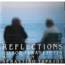 GILDON PERANZZETTA , SEBASTIAO TAPAJOS / ジルソン ・ペランツェッタ , セバスチャン ・タパジョス / リフレクシヨンズ