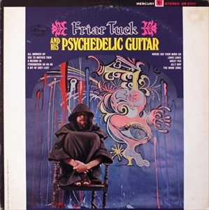 FRIAR TUCK / FRIAR TUCK AND HIS PSYCHEDELIC GUITAR