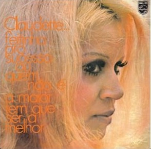 CLAUDETTE SOARES / クラウデッチ・ソアレス / 小柄でも大成功の器なり / FEITINHA PRO SUCESSO OU QUEM NAO E A MAIOR TEM QUE SER A MELHOR