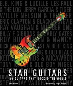 DAVE HUNTER / STAR GUITARS 101 GUITARS THAT ROCKED THE WORLD