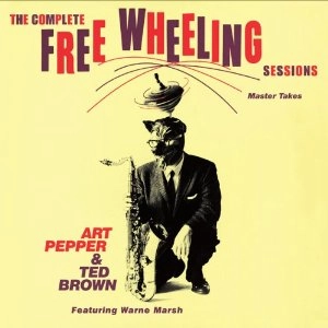 ART PEPPER / アート・ペッパー / Complete Free Wheeling Sessions