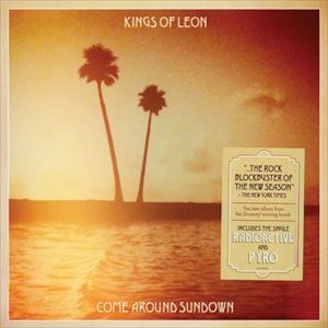 KINGS OF LEON / キングス・オブ・レオン / COME AROUND SUNDOWN