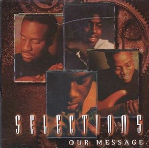 SELECTIONS / OUR MESSAGE