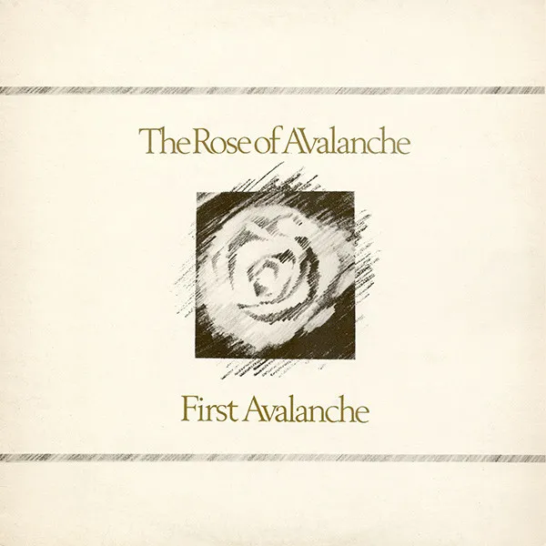 ROSE OF AVALANCHE / FIRST AVALANCHE
