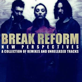 BREAK REFORM / NEW PERSPECTIVES