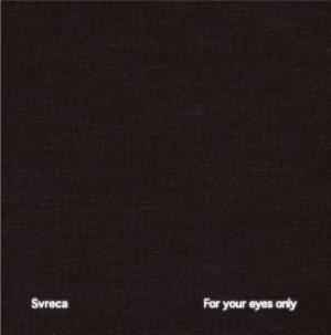 SVRECA / スヴレカ / ＦＯＲ　ＹＯＵＲ　ＥＹＥＳ　ＯＮＬＹ / FOR YOUR EYES ONLY