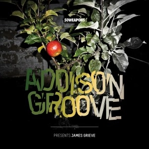 ADDISON GROOVE / PRESENTS JAMES GRIEVE