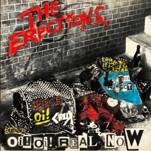 THE ERECTiONS. / オイ！オイ！リアル・ナウ / Oi Oi REAL NOW