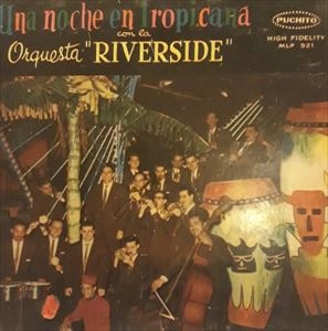 ORQUESTA RIVERSIDE / オルケスタ・リヴァーサイド / UNA NOCHE EN TROPICANA
