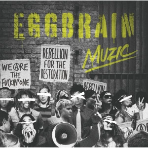 EGG BRAIN / ミュージック / MUZIK