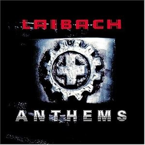 LAIBACH / ライバッハ / ANTHEMS
