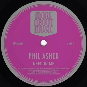 PHIL ASHER / フィル・アッシャー / NEED IN ME/MADNITE