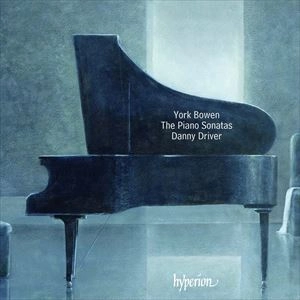 DANNY DRIVER / ダニー・ドライヴァー / BOWEN: PIANO SONATAS