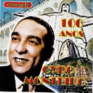 CYRO MONTEIRO / シロ・モンテイロ / 100 ANOS(CD-R)