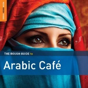 V.A. (THE ROUGH GUIDE TO ARABIC) / オムニバス / THE ROUGH GUIDE TO ARABIC CAFE (SECOND EDITION) / ROUGH GUIDE TO ARABIC CAFE (SECOND EDITION)