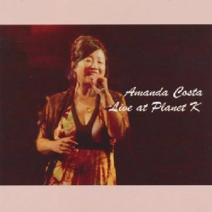 AMANDA COSTA / アマンダ・コスタ / ライブアットプラネットＫ  / LIVE AT PLANET K