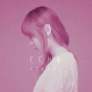 YUKARI / エコ－ / ECHO