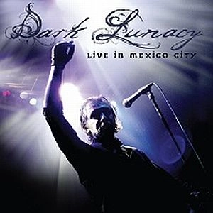DARK LUNACY / ダーク・ルナシー / LIVE IN MESSICO CITY<CD+DVD / DIGI>