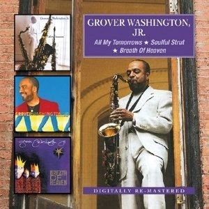 GROVER WASHINGTON JR. / グローヴァー・ワシントンJr. / All My Tomorrows/Soulful Strut/Breath of Heaven (3CD)