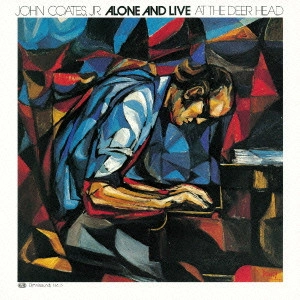 JOHN COATES.JR. / ジョン・コーツＪｒ． / アローン・アンド・ライヴ / ALONE AND LIVE