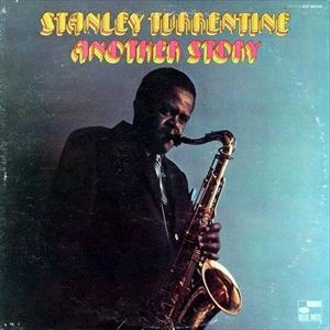 STANLEY TURRENTINE / スタンリー・タレンタイン / ANOTHER STORY