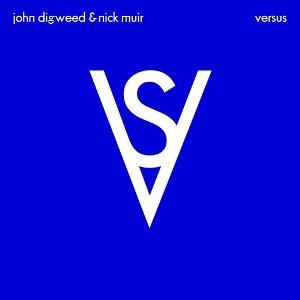 JOHN DIGWEED & NICK MUIR / VERSUS
