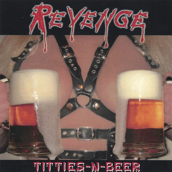 REVENGE / REVENGE (PUNK) / TITTIES N BEER