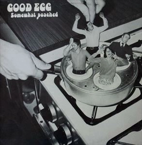 GOOD EGG / SOMEWHAT POACHED
