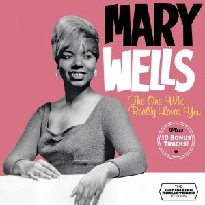 MARY WELLS / メリー・ウェルズ / THE ONE WHO REALLY LOVES YOU (+BONUS)