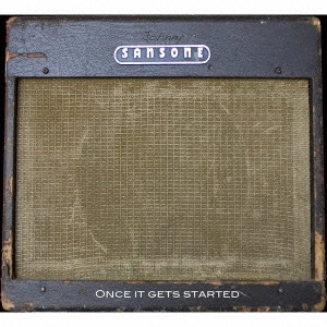 JOHNNY SANSONE / ワンス・イット・ゲッツ・スターテッド / ONCE IT GETS STARTED
