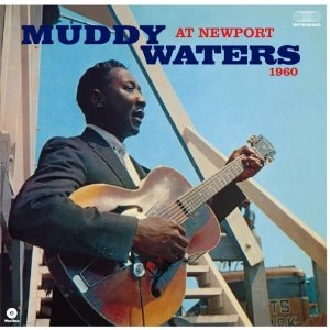 MUDDY WATERS / マディ・ウォーターズ / AT NEWPORT 1960
