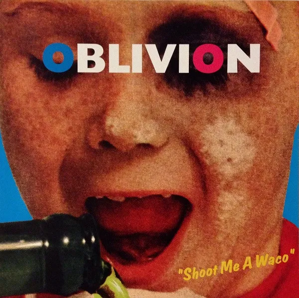 OBLIVION / SHOOT ME A WACO