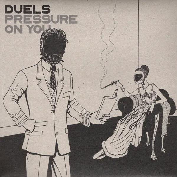 DUELS / PRESSURE ON YOU