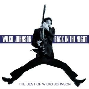 WILKO JOHNSON / ウィルコ・ジョンソン / BACK IN THE NIGHT - THE BEST OF WILKO