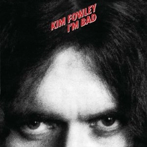 KIM FOWLEY / キム・フォーリー / I'M BAD