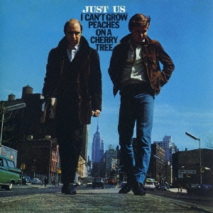 JUST US / ジャスト・アス / アイ・キャント・グロウ・ピーチーズ・オン・ア・チェリー・トゥリー / I CAN'T GROW PEACHES ON A CHERRY TREE