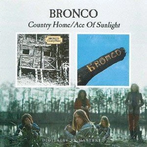 BRONCO / ブロンコ / カントリー･ホーム＋エース･オブ･サンライト