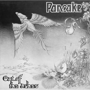 PANCAKE / パンケーキ / OUT OF THE ASHES