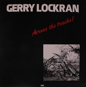 GERRY LOCKRAN / ジェリー・ロックラン / ACROSS THE TRACKS