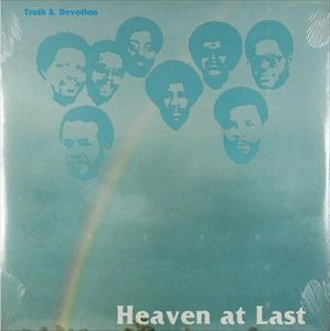 TRUTH & DEVOTION / HEAVEN AT LAST