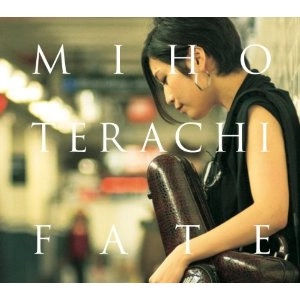 MIHO TERACHI / 寺地美穂 / フェイト / FATE(DIGIPAK)