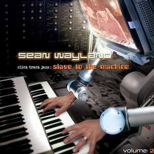 SEAN WAYLAND / ショーン・ウェイランド / SLAVE TO THE MACHINE