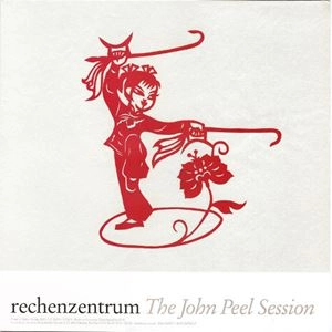 RECHENZENTRUM / JOHN PEEL SESSION