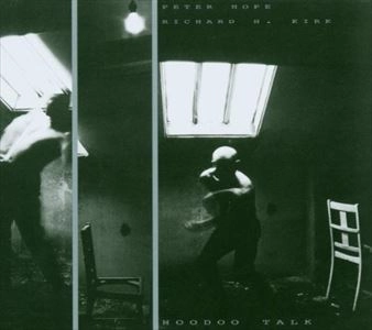 PETER HOPE/RICHARD H. KIRK / HOODOO TALK