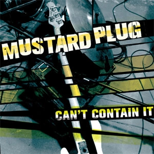 MUSTARD PLUG / マスタードプラグ / CAN'T CONTAIN IT 
