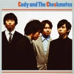 Cody and The Checkmates / Ｃｈｅｓｓｍｅｎ　Ｆｒｏｍ　Ｔｈｅ　Ｇｏｕｒｄ